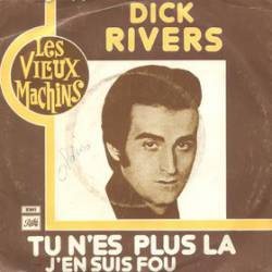 Dick Rivers : Tu N'Es Plus Là